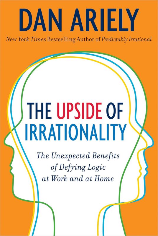 جنبه‌ی مثبت غیرمنطقی بودن The Upside of Irrationality