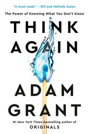 دوباره فكر كن Think Again: The Power of Knowing What You Don't Know
