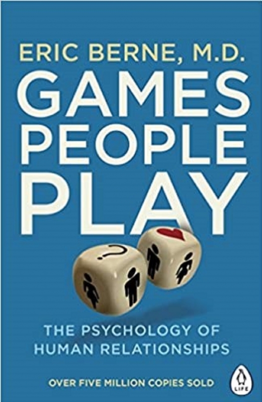 بازی هایی که مردم بازی می کنند Games People Play The Psychology of Human