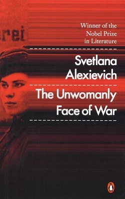 جنگ چهره زنانه ندارد The Unwomanly Face of War