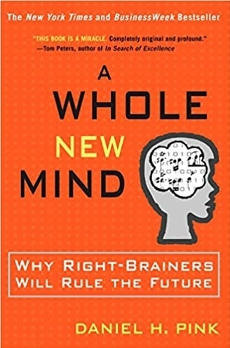 ذهن کامل نو A Whole New Mind Why RightBrainers Will Rule the Future