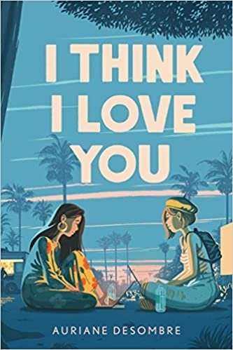 من فکر می کنم دوستت دارم I Think I Love You