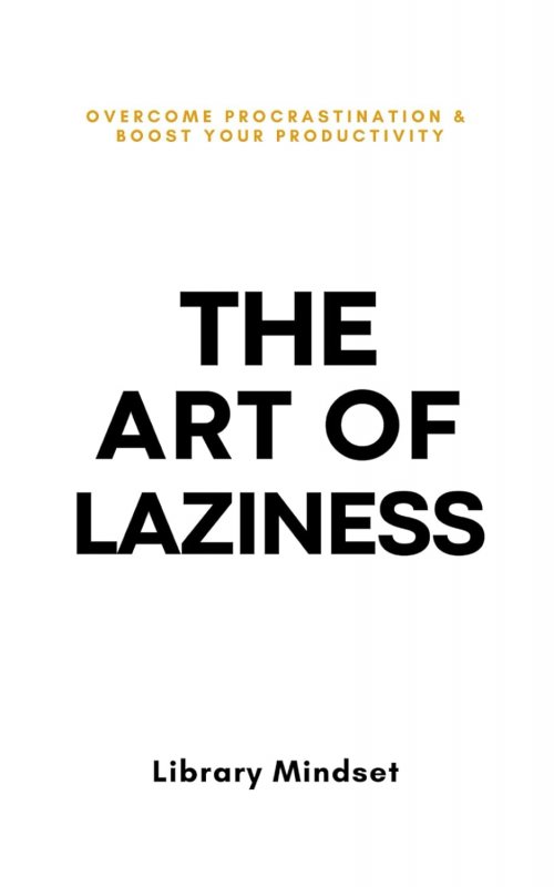 هنر تنبلی The Art of Laziness