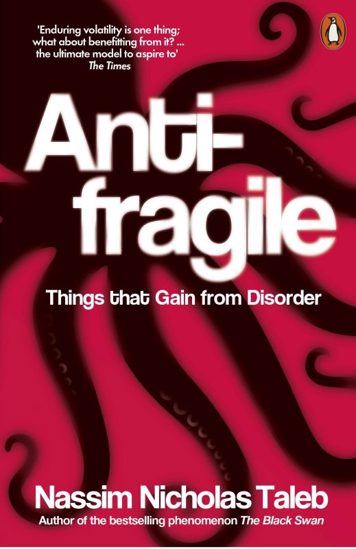 چیزهای ضد شکننده ای که از بی نظمی به دست می آورند Antifragile Things that Gain from Disorder