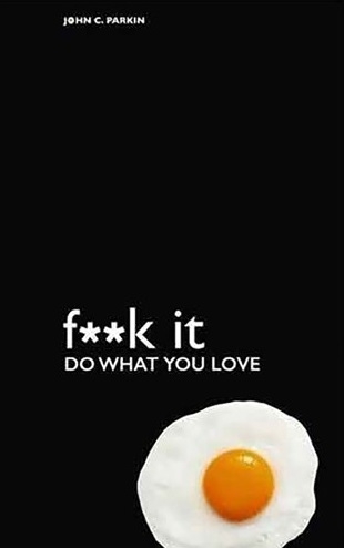 کاری را که دوست داری انجام بده Fuck It Do What You Love
